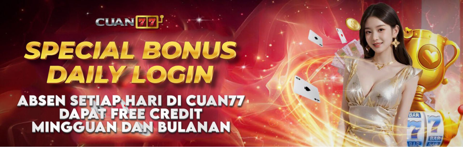 BONUS DAILY LOGIN CUAN77