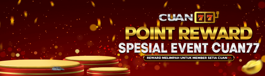 CUAN77 POINT REWARD